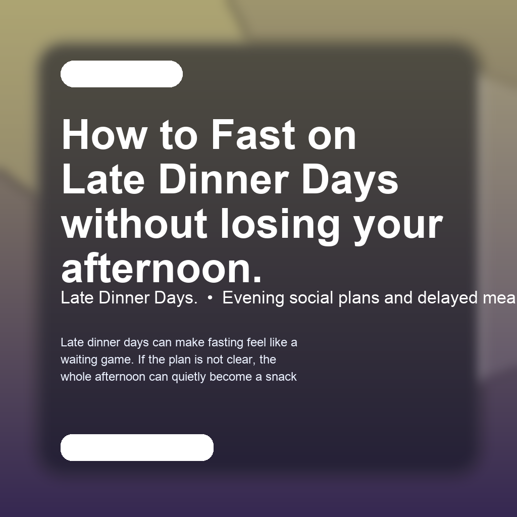 FastMinder fasting timer and a water bottle for late dinner days